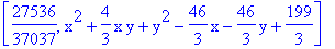 [27536/37037, x^2+4/3*x*y+y^2-46/3*x-46/3*y+199/3]